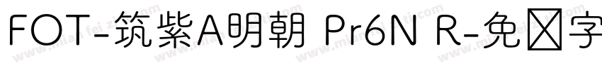 FOT-筑紫A明朝 Pr6N R字体转换